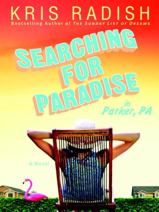 Title details for Searching for Paradise in Parker, PA by Kris Radish - Available